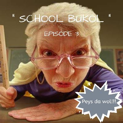 KwentoJuan Tayo 1-3: SCHOOL BUKOL KwentoJuan Tayo 1-3: SCHOOL BUKOL