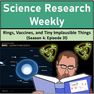 Rings, Vaccines, and Tiny Implausible Things (Season 4: Episode 31)