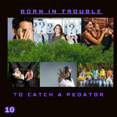 To Catch a Pedator