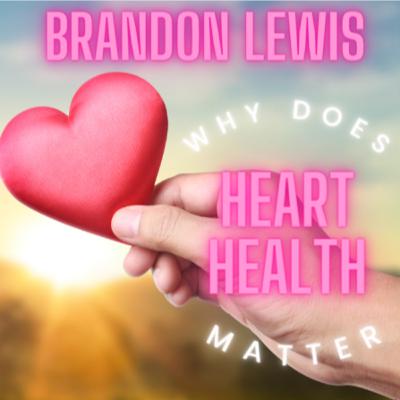 "Why does Heart Health Matter?"