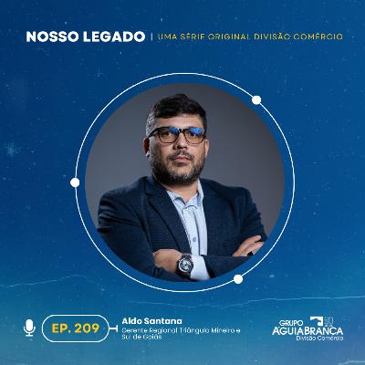 Nosso Legado #209 - Aldo Santana