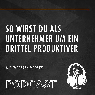 SO WIRST DU ALS UNTERNEHMER UM EIN DRITTEL PRODUKTIVER