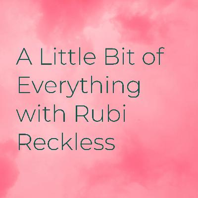 Bonus Episode: I’m Alive - Happy 1 Year to A Little Bit of Everything with Reckless! Bonus Episode: I’m Alive - Happy 1 Year to A Little Bit of Everything with Reckless!