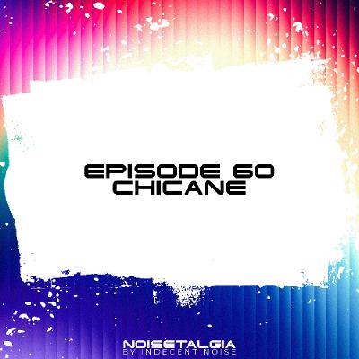Noisetalgia Podcast 060: Chicane Noisetalgia Podcast 060: Chicane