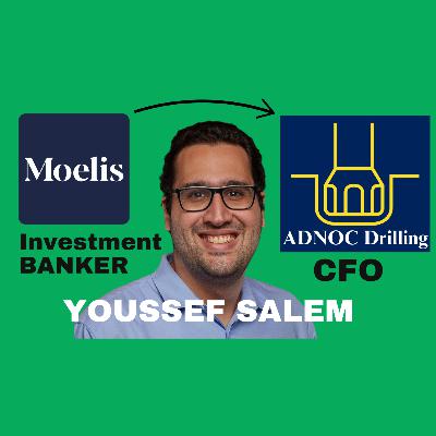 How to become a CFO? ft. Youssef Salem (CFO @ ADNOC Drilling)