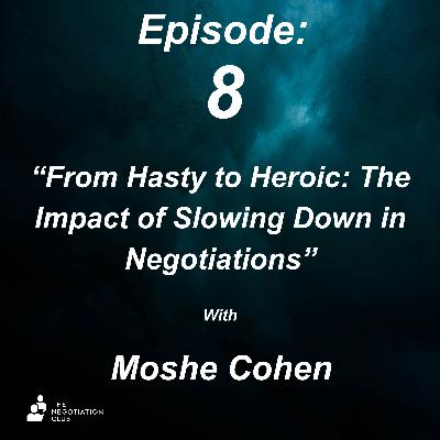 From Hasty to Heroic: The Impact of Slowing Down in Negotiations