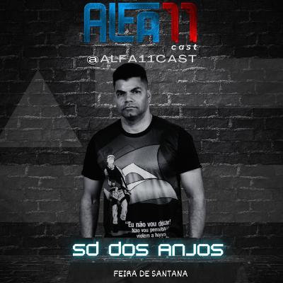 SD DOS ANJOS - ALFA11 CAST #036