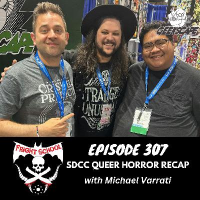 307 - SDCC Queer Horror Recap (w/ Michael Varrati) 307 - SDCC Queer Horror Recap (w/ Michael Varrati)