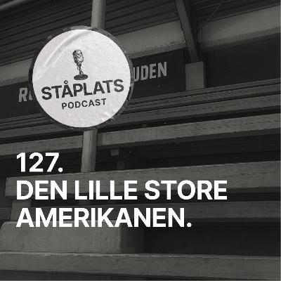 127. Den lille store amerikanen 127. Den lille store amerikanen