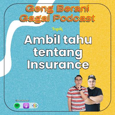 Ambil Tahu Tentang Insurance | Episod 35 Ambil Tahu Tentang Insurance | Episod 35