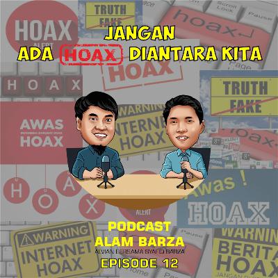 #12 Jangan Ada HOAX Diantara Kita #12 Jangan Ada HOAX Diantara Kita