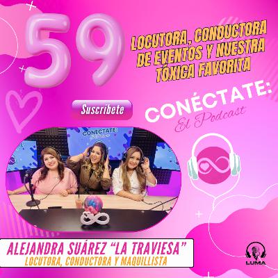 Alejandra Suárez: locutora, conductora y nuestra tóxica favorita (Episodio 59)