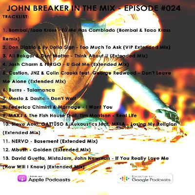 John Breaker In The Mix - Episode #024 John Breaker In The Mix - Episode #024