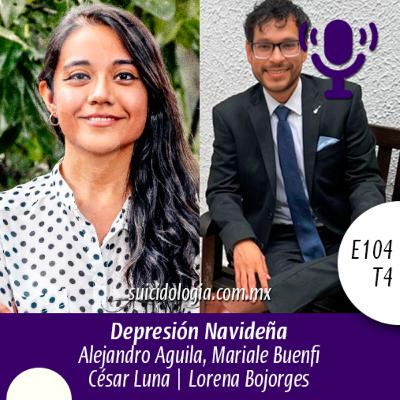 E104T4 Depresión Navideña | César Luna y Lorena Bojorges E104T4 Depresión Navideña | César Luna y Lorena Bojorges