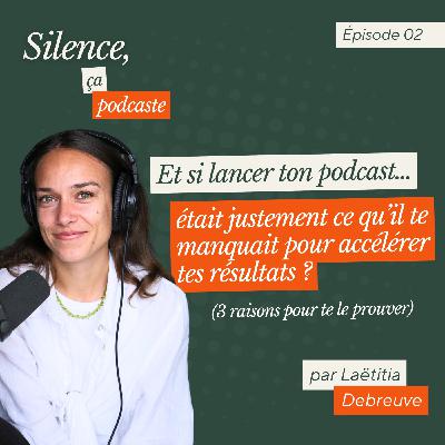 #2 Et si lancer ton podcast était justement ce qu’il te manquait pour accélérer tes résultats ? (3 raisons pour te le prouver)