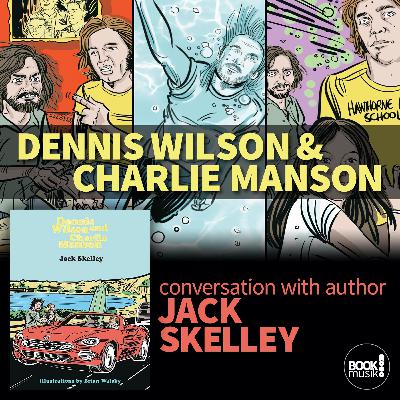 Book Musik 049 - DENNIS WILSON AND CHARLIE MANSON discussion with author Jack Skelley