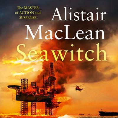 Seawitch, By Alistair MacLean, Read by David Rintoul