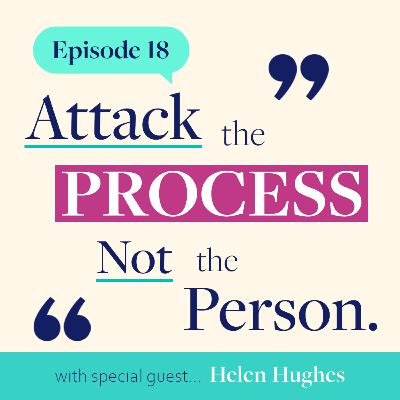 18. Attack The Process, Not The Person | Helen Hughes, Patient Safety Learning Hub