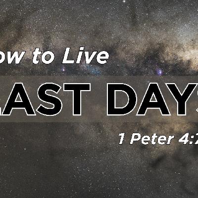 How To Live In The Last Days How To Live In The Last Days