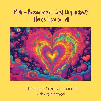 64: Multi-Passionate or Just Unfinished? Here's How to Tell. 64: Multi-Passionate or Just Unfinished? Here's How to Tell.