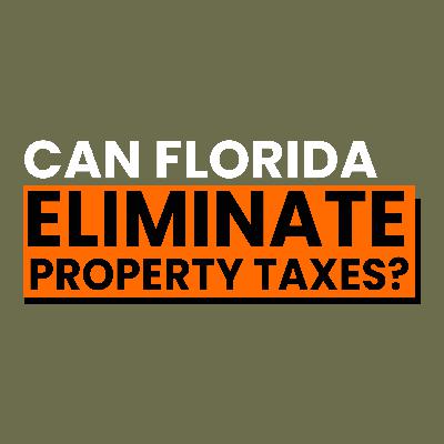 Can Florida Eliminate Property Taxes? The $14 Billion Question