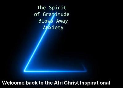 The Spirit of Gratitude Blows away Anxiety The Spirit of Gratitude Blows away Anxiety