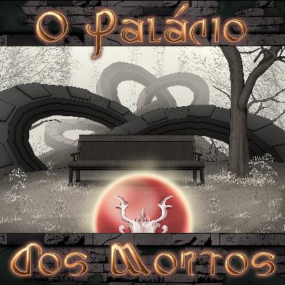 9. O Palácio dos Mortos (RPN 3)
