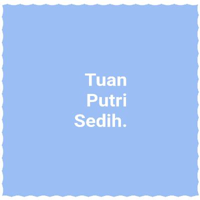 Dongeng ketiga, Tuan Putri Sedih.