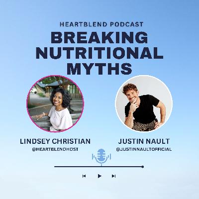 Breaking Nutritional Myths Ft. Justin Nault Breaking Nutritional Myths Ft. Justin Nault