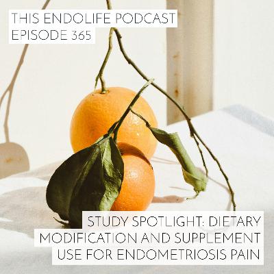 Study Spotlight: Dietary Modification and Supplement Use For Endometriosis Pain Study Spotlight: Dietary Modification and Supplement Use For Endometriosis Pain