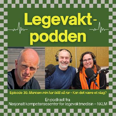 #35: Mannen min har blitt så rar - kan det være et slag?