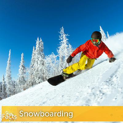 Fun Facts About Snowboarding