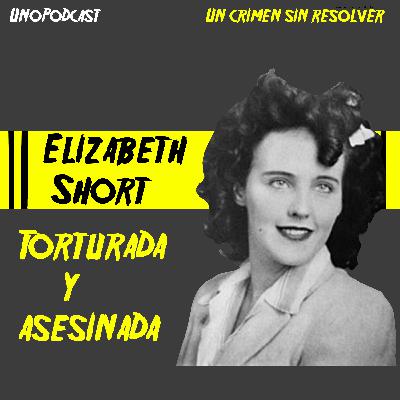 Un crimen sin resolver | Elizabeth Short Un crimen sin resolver | Elizabeth Short
