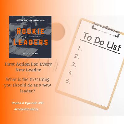 095 - First Action For Every New Leader