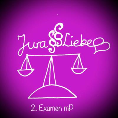 Jura§§Liebe #5 - Ein Podcast zur Vorbereitung auf das Examen und zur Wiederholung