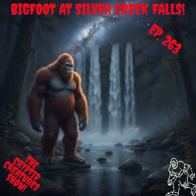 Bigfoot Encounter at Silver Creek Falls! EP. 263 Bigfoot Encounter at Silver Creek Falls! EP. 263