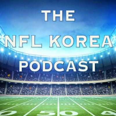 NFL Korea Podcast Episode 042