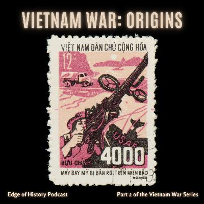 Vietnam War: Origins (Part 2)