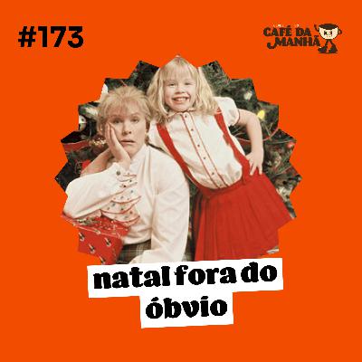 #173 Natal Fora do Óbvio #173 Natal Fora do Óbvio
