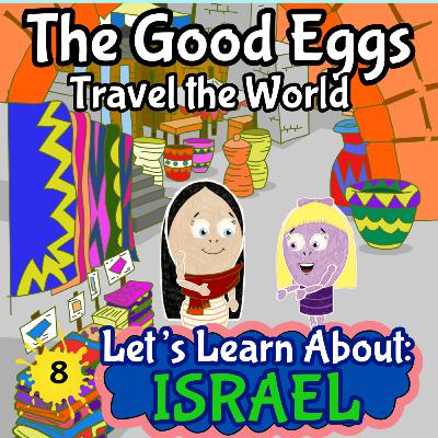 The Good Eggs Travel the World | Let's Learn About Israel
