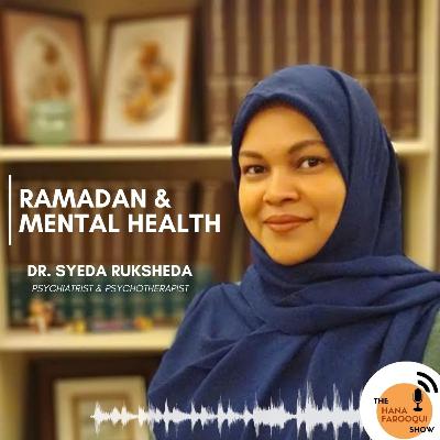 Ramadan And Mental Health | ft. Dr. Syeda Ruksheda | #hashoutwithhana