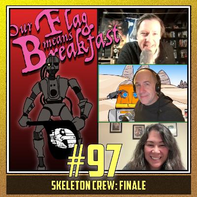Breakfast Pack #97: Skeleton Crew Finale