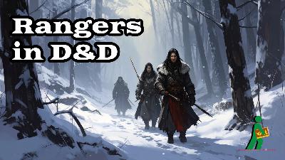 Rangers in D&D | Wilderness Experts | Wandering DMs S08 E04 Rangers in D&D | Wilderness Experts | Wandering DMs S08 E04