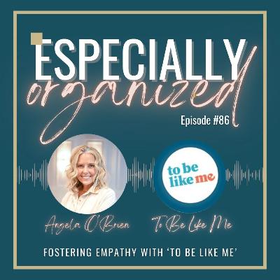 86 | Fostering Empathy with "To Be Like Me"