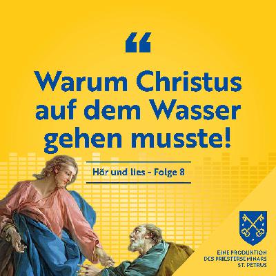 Warum Christus auf dem Wasser gehen musste! Warum Christus auf dem Wasser gehen musste!