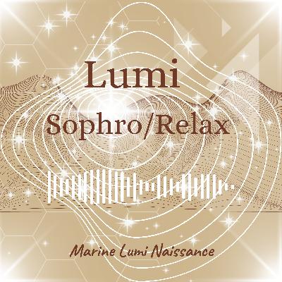 💫Lumi Relax💫 S3 - Méditation d'harmonisation énergétique