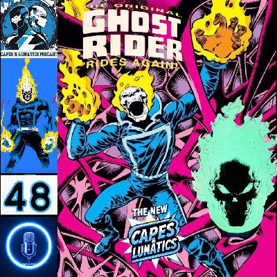 The New Capes & Lunatics Ep #48 (LGY #403): The Original Ghost Rider Part 2 The New Capes & Lunatics Ep #48 (LGY #403): The Original Ghost Rider Part 2