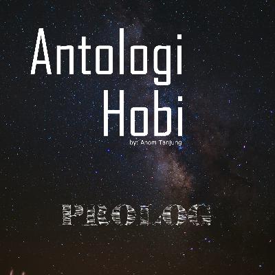 Antologi Hobi - Prolog Antologi Hobi - Prolog