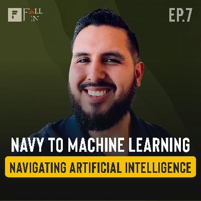 Fall Into Tech #7: Tony Herrera - Navy to AI Machine Learning Engineer