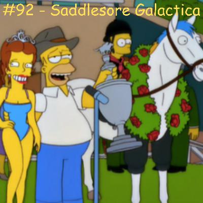 Episode 10 - #92- Saddlesore Galactica S11E13